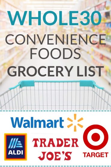 Whole30 convenience foods - the best grocery list for busy people that need easy whole30 meals